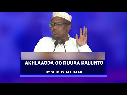 Akhlaaqda oo lunto || Sh Mustafe Xaaji