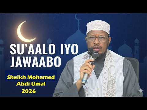 Su aalo & Jawaabo Cusub 2026 || Sheikh Maxamed Cabdi Umal
