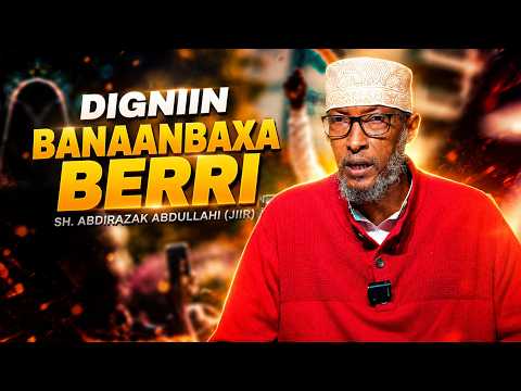 DIGNIIN iyo WARGELIN || Banaan baxayada  Berrito 25/6/2026