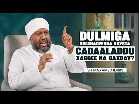 Muxaadaro Cusub || Cadaaladda || Sh Maxamed Idriis