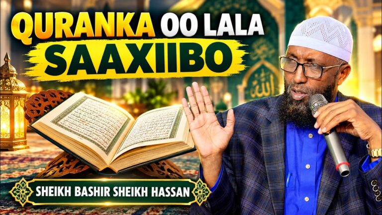 Quraanka oo lala saaxiibo || Bashir Sh Xassan
